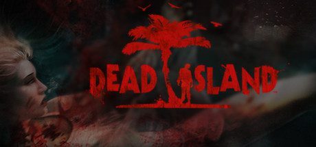 Dead Island: Game of the Year Edition