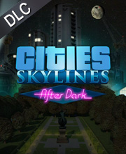 Cities: Skylines - After Dark