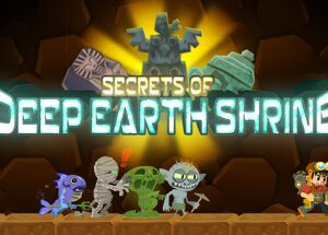 Secrets of Deep Earth Shrine