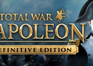 Total War: NAPOLEON – Definitive Edition