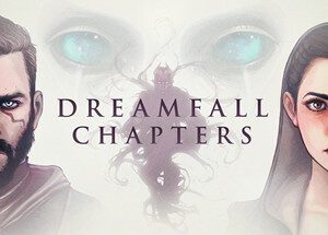Dreamfall Chapters