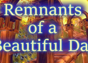 Remnants of a Beautiful Day